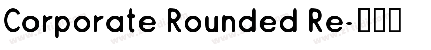 Corporate Rounded Re字体转换